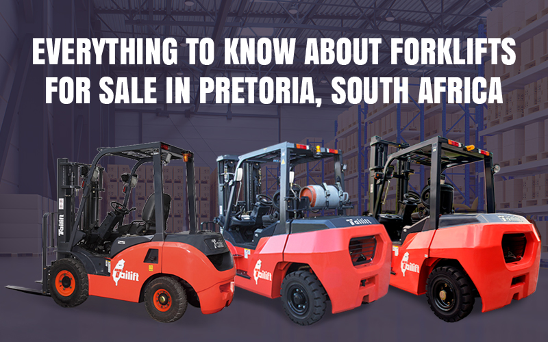Everything to Know About Forklifts for Sale in Pretoria, South Africa